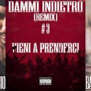 Der musikalische text DAMMI INDIETRO von MONDO MARCIO E BASSI MAESTRO ist auch in dem Album vorhanden Vieni a prenderci (2013)