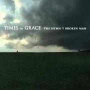 Der musikalische text WILLING von TIMES OF GRACE ist auch in dem Album vorhanden The hymn of a broken man (2011)