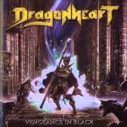 Der musikalische text EYES OF HELL von DRAGONHEART ist auch in dem Album vorhanden Vengeance in black (2005)