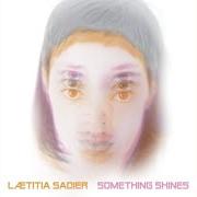 Der musikalische text THEN I WILL LOVE YOU AGAIN von LAETITIA SADIER ist auch in dem Album vorhanden Something shines (2014)