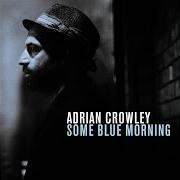 Der musikalische text THE HATCHET SONG von ADRIAN CROWLEY ist auch in dem Album vorhanden Some blue morning (2014)