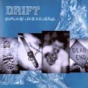 Der musikalische text HEADCHECK von DRIFT ist auch in dem Album vorhanden Stalkin' like killers (2001)