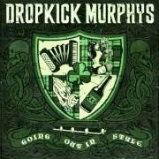 Der musikalische text PEG O' MY HEART von DROPKICK MURPHYS ist auch in dem Album vorhanden Going out in style (2011)