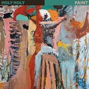 Der musikalische text ELEVATOR von HOLY HOLY ist auch in dem Album vorhanden Paint (2017)