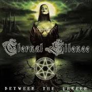 Der musikalische text DEIROTIC von ETERNAL SILENCE (NORWAY) ist auch in dem Album vorhanden Between the unseen (2001)