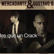 Der musikalische text MÉS QUE UN CRACK von MARCELO MERCADANTE ist auch in dem Album vorhanden Tachar nostalgias (2009)