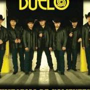 Der musikalische text LA TRAICION DE LA NOVIA von DUELO ist auch in dem Album vorhanden Historias de valientes (2008)