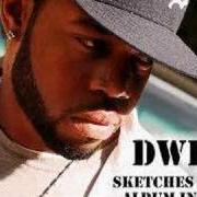 Der musikalische text I'M SORRY (WAKE THE MUSICAL BABY) von DWELE ist auch in dem Album vorhanden Sketches of a man (2008)