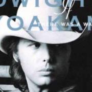 Der musikalische text YOU'RE THE ONE von DWIGHT YOAKAM ist auch in dem Album vorhanden If there was a way (1990)