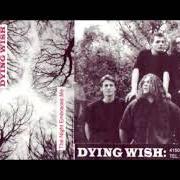 Der musikalische text THE NIGHT EMBRACES ME von DYING WISH ist auch in dem Album vorhanden The night embraces me (1997)