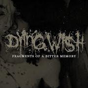Der musikalische text DROWNING IN THE SILENT BLACK von DYING WISH ist auch in dem Album vorhanden Fragments of a bitter memory (2021)