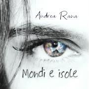 Der musikalische text DA UN ANGOLO ALL'ALTRO von ANDREA RANA ist auch in dem Album vorhanden Mondi e isole (2019)