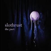 Der musikalische text WALK AWAY von SLOTHRUST ist auch in dem Album vorhanden The pact (2018)