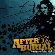 Der musikalische text A STEADY DECLINE von AFTER THE BURIAL ist auch in dem Album vorhanden Forging a future self (2006)