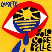 Der musikalische text MA TU von COMETE ist auch in dem Album vorhanden Solo cose belle (2021)