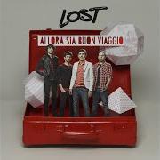 Der musikalische text ALLORA SIA BUON VIAGGIO von LOST (IT) ist auch in dem Album vorhanden Allora sia buon viaggio (2010)