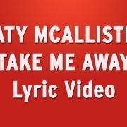 Der musikalische text QUICKER THAN SHE CAME von KATY MCALLISTER ist auch in dem Album vorhanden Take me away (2013)