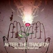 Der musikalische text CHATEAU D'IF von AFTER THE TRAGEDY ist auch in dem Album vorhanden The beautiful brand new (2005)