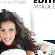 Der musikalische text NO TE PREOCUPES POR MÍ von EDITH MARQUEZ ist auch in dem Album vorhanden Amar no es suficiente (2011)