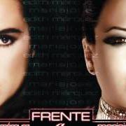 Der musikalische text POR HABLARLE DE TI von EDITH MARQUEZ ist auch in dem Album vorhanden Frente a ti (1998)
