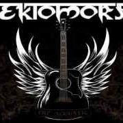 Der musikalische text THROUGH YOUR EYES von EKTOMORF ist auch in dem Album vorhanden The acoustic (2012)