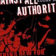 Der musikalische text WE WON'T SUBMIT von AGAINST ALL AUTHORITY ist auch in dem Album vorhanden Nothing new for trash like you (2001)