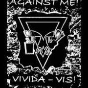 Der musikalische text IN THE NAME OF WHAT? von AGAINST ME! ist auch in dem Album vorhanden Vivada vis [demo tape] (1998)