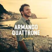 Der musikalische text SEI TU von ARMANDO QUATTRONE ist auch in dem Album vorhanden Calabria (2018)