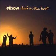 Der musikalische text LOVE BLOWN DOWN von ELBOW ist auch in dem Album vorhanden Dead in the boot (2012)