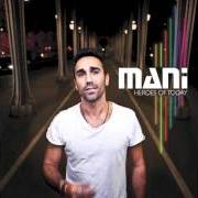 Der musikalische text BUNGALOW von MANI ist auch in dem Album vorhanden Heroes of today (2012)