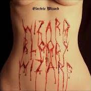Der musikalische text MOURNING OF THE MAGICIANS von ELECTRIC WIZARD ist auch in dem Album vorhanden Wizard bloody wizard (2017)