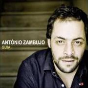 Der musikalische text A DEUSA DA MINHA RUA von ANTÓNIO ZAMBUJO ist auch in dem Album vorhanden Guia (2010)