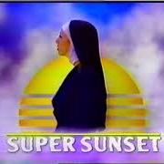 Der musikalische text SUPER SUNSET INTRO von ALLIE X ist auch in dem Album vorhanden Super sunset (2018)