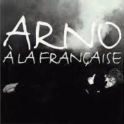 Der musikalische text TU SAIS von ARNO ist auch in dem Album vorhanden A la francaise (2005)