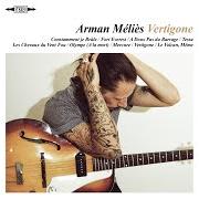 Der musikalische text MERCURE von ARMAN MÉLIÈS ist auch in dem Album vorhanden Vertigone (2015)
