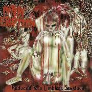 Der musikalische text REDUCED TO A LIMBLESS SEXSLAVE von ARTERY ERUPTION ist auch in dem Album vorhanden Reduced to a limbless sexslave (2004)