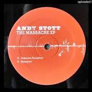 Der musikalische text MASSACRE von ANDY STOTT ist auch in dem Album vorhanden Unknown exception (2008)