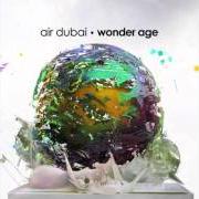 Der musikalische text LASERS von AIR DUBAI ist auch in dem Album vorhanden Wonder age (2012)