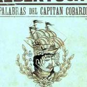 Der musikalische text ENGANCHAO von ALBERTUCHO ist auch in dem Album vorhanden Palabras del capitán cobarde (2010)