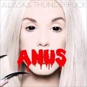 Der musikalische text KILLER von ALASKA THUNDERFUCK ist auch in dem Album vorhanden Anus (2015)