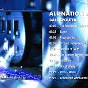 Der musikalische text PSYCHOGENES von ALIENATION MENTAL ist auch in dem Album vorhanden Ball spouter (2002)