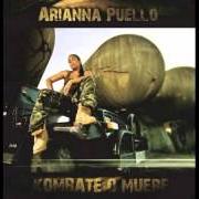 Der musikalische text KOMBATE O MUERE von ARIANNA PUELLO ist auch in dem Album vorhanden Kombate o muere (2010)