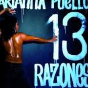 Der musikalische text DIGNOS DE UN DESTINO von ARIANNA PUELLO ist auch in dem Album vorhanden 13 razones (2008)