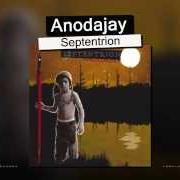 Der musikalische text LE BEAT À TI-BI von ANODAJAY ist auch in dem Album vorhanden Septentrion (2006)