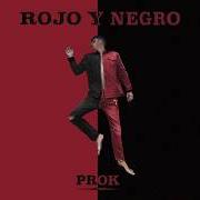 Der musikalische text ESTO ES ROJO Y NEGRO von AYAX Y PROK ist auch in dem Album vorhanden Rojo y negro (2018)