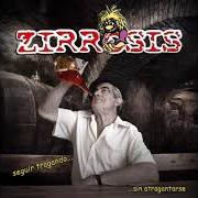 Der musikalische text EL PASO DEL TIEMPO von ZIRROSIS ist auch in dem Album vorhanden Seguir tragando sin atragantarse (2008)