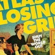 Der musikalische text HOME von ATLAS LOSING GRIP ist auch in dem Album vorhanden Shut the world out (2008)
