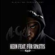 Der musikalische text VON ANFANG BIS ENDE von AL-GEAR ist auch in dem Album vorhanden Kein feat. für spastis (2012)