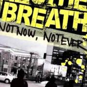 Der musikalische text TOKEN von ANOTHER BREATH ist auch in dem Album vorhanden Not now, not ever (2005)