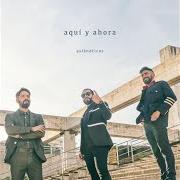 Der musikalische text MI PRIMER DÍA von ASLÁNDTICOS ist auch in dem Album vorhanden Aquí y ahora (2017)